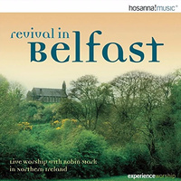 Revival In Belfast - Live Worship With Robin Mark In Northern Ireland