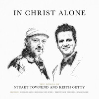 In Christ Alone: Songs of Keith Getty & Stuart Townend