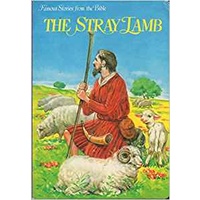 The Stray Lamb (Famous Stories from the Bible)