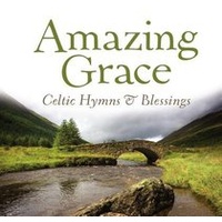 Amazing Grace: Celtic Hymns & Blessings CD