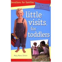 Little Visits With Toddlers (Ages 6 Months to 3 Years) (Little Visits Library Series)