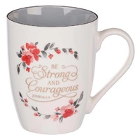 Ceramic Mug - Be Strong & Courageous