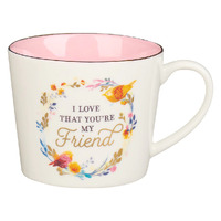 I Love That You Are My Friend White and Pink Ceramic Coffee Mug - Proverbs 27: 9-11
