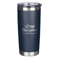 Be Strong and Courageous Navy Stainless Steel Travel Tumbler - Joshua 1:9