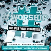 #Worship : Holy Spirit You are Welcome Here CD