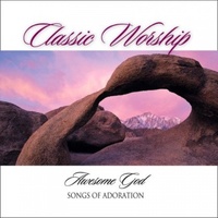 Songs of Adoration - Awesome God (Classic Worship Series)