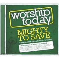 Worship Today - Mighty To Save CD