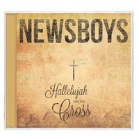 NEWSBOYS Hallelujah For the Cross