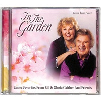In The Garden: Easter Favorites from Bill & Gloria Gaither and their Homecoming Friends