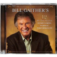 Bill Gaither's 12 All-Time Favorite Homecoming Hymns