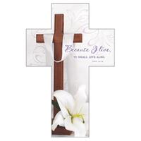 Bookmark - Easter Cross Because I Live - John 14:19