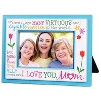 Photo Frame: I Love You Mum, There Are Many Virtuous, Proverbs 31:29