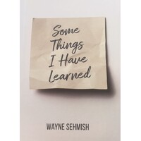 Some Things I Have Learned