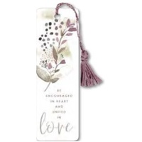 Bookmark with Tassel: Be Encouraged In Heart And United In Love