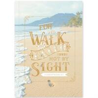 Hardcover Journal: Walk By Faith (2 Corinthians 5:7)
