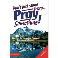Don't Just Stand There Pray Something