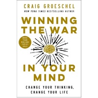 WINNING THE WAR IN YOUR MIND: CHANGE YOUR THINKING CHANGE YOUR LIFE