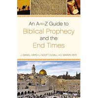 An A-Z Guide to Biblical Prophecy and the End Times