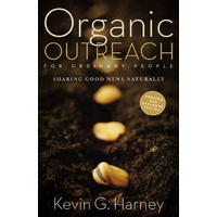 Organic Outreach For Ordinary People: Sharing Good News Naturally