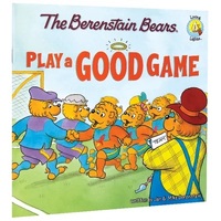 Play a Good Game (The Berenstain Bears Series)