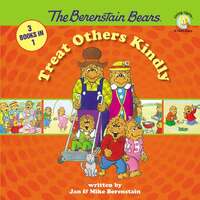 Treat Others Kindly (The Berenstain Bears Series)
