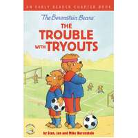 The Berenstain Bears the Trouble With Tryouts (An Early Reader Chapter Book) (The Berenstain Bears Series)