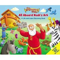 The Beginner's Bible All Aboard Noah's Ark: A Lift-And-Learn Discovery Book