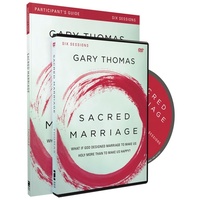 Sacred Marriage: What If God Designed Marriage to Make Us Holy More Than to Make Us Happy? (Participant's Guide With Dvd)
