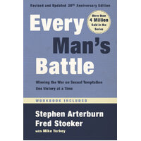 Every Man's Battle : Winning the War on Sexual Temptation One Victory at a Time (20Th Anniversary Edition)
