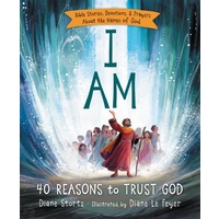 I Am: Bible Stories, Devotions and Prayers About the Names of God
