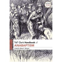 Anabaptism (T & T Clark Handbooks Series)