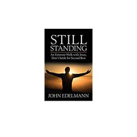 Still Standing: An Extreme Walk With Jesus, Don't Settle For Second Best