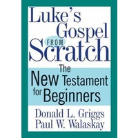 Luke's Gospel From Scratch