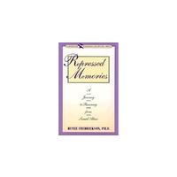 Repressed Memories - A Journey to Recovery From Sexual Abuse