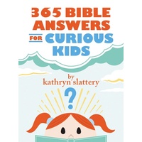 365 Bible Answers For Curious Kids: An If I Could Ask God Anything Devotional