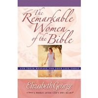 The Remarkable Women of the Bible