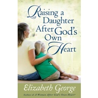 Raising A Daughter After God's Own Heart