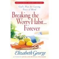 Breaking The Worry Habit Forever