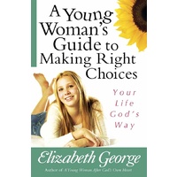 Young Woman's Guide to Making Right Choices