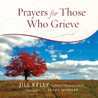 Prayers For Those Who Grieve