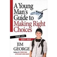 A Young Man's Guide to Making Right Choices