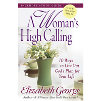 A Woman's High Calling (Includes A Study Guide)