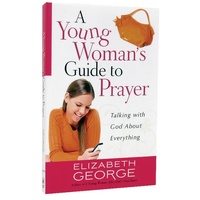 YOUNG WOMAN'S GUIDE TO PRAYER A