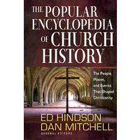 The Popular Encyclopedia of Church History