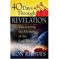 40 Days Through Revelation: Uncovering the Mystery of the End Times
