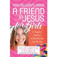 You Always Have A Friend In Jesus For Girls