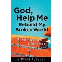 God, Help Me Rebuild My Broken World