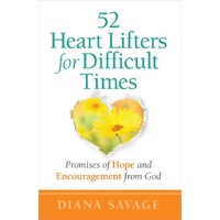 52 Heart Lifters for Difficult Times: Promises of Hope and Encouragement from God