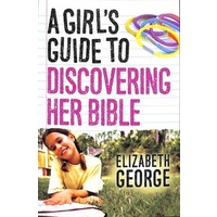 A Girls Guide To Discovering Her Bible