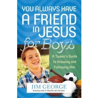 You Always Have A Friend In Jesus For Boys